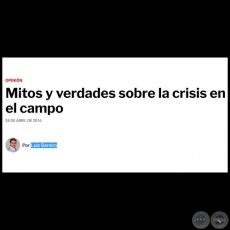 MITOS Y VERDADES SOBRE LA CRISIS EN EL CAMPO - Por LUIS BAREIRO - Domingo, 24 de Abril de 2016